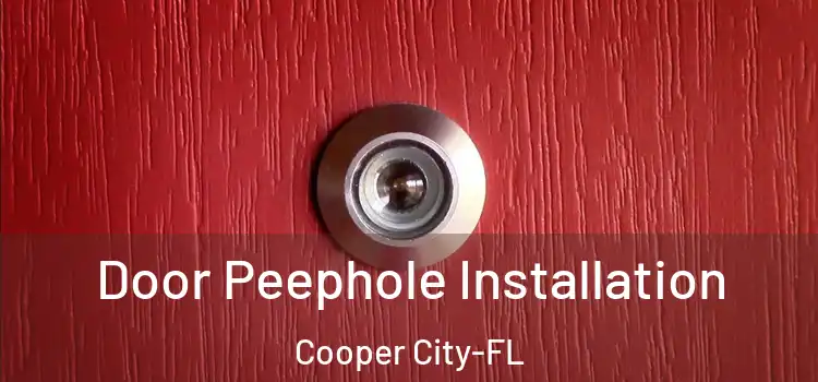  Door Peephole Installation Cooper City-FL